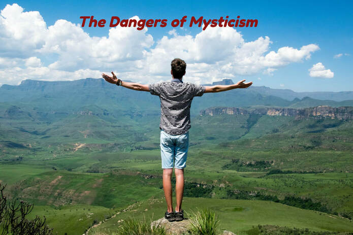The Dangers of Mysticism